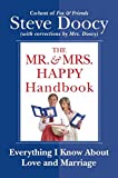 The Mr. & Mrs. Happy Handbook: Everything I Know About Love and Marriage (with corrections by Mrs. Doocy)