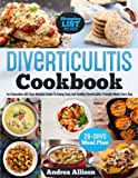 Diverticulitis Cookbook: An Exhaustive 365 Days Nutrition Guide To Eating Tasty And Healthy Dishes Every Day. | Including 150 Recipes, A Shopping List, And A 28-Day Meal Plan