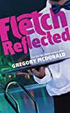 Fletch Reflected (Fletch Mysteries, book 11) (Fletch Mysteries, 11)