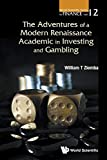Adventures Of A Modern Renaissance Academic In Investing And Gambling, The (World Scientific Finance)