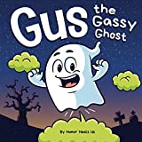 Gus the Gassy Ghost: A Funny Rhyming Halloween Story Picture Book for Kids and Adults About a Farting Ghost, Early Reader (Farting Adventures)