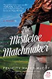 The Mistletoe Matchmaker: A Novel (Finfarran Peninsula, 3)