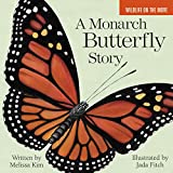 A Monarch Butterfly Story (Wildlife on the move, 4)