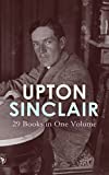 UPTON SINCLAIR: 29 Books in One Volume: The Greatest Novels, Social Studies & Health Guides from the Renowned Author, Journalist and Pulitzer Prize Winner