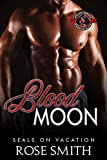Blood Moon (Special Forces: Operation Alpha) (SEALs on Vacation Book 2)
