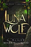 Luna Wolf: A Rejected Mate Shifter Romance (The Moon Alpha Series)