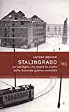 Stalingrado: La battaglia che segn la svolta della Seconda guerra mondiale (Italian Edition)