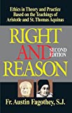 Right And Reason: Ethics Based on the Teachings of Aristotle & St. Thomas Aquinas