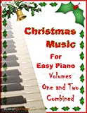 Christmas Music for Easy Piano Volumes 1 and 2 Combined