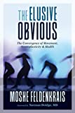 The Elusive Obvious: The Convergence of Movement, Neuroplasticity, and Health