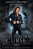 The Witchborn Curse - Shadow Magic Book 1: (An Urban Fantasy Action Adventure)