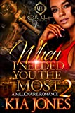 When I Needed You The Most 2: A Millionaire Romance