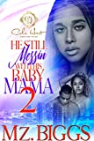 He Still Messin' With His Baby Mama 2: The Finale