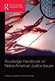 Routledge Handbook on Native American Justice Issues (Routledge International Handbooks)