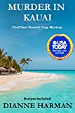 Murder in Kauai: A Chef Dani Rosetti Cozy Mystery (Chef Dani Rosetti Cozy Mysteries Book 2)