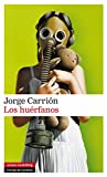 Los hurfanos: volumen II de la triloga Las Huellas (Narrativa) (Spanish Edition)