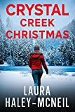 Crystal Creek Christmas: A Clean and Wholesome Christmas Western Romantic Suspense (Crystal Creek Series Book 2)