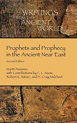 Prophets and Prophecy in the Ancient Near East (Writings from the Ancient World)