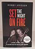 ROBBY KRIEGER signed"Set the Night on Fire: Living, Dying, and Playing Guitar With the Doors" Hardcover Book FIRST EDITION