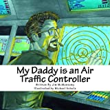 My Daddy Is an Air Traffic Controller