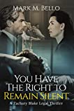 You Have The Right to Remain Silent (A Zachary Blake Legal Thriller Book 8)