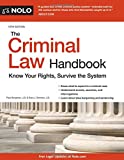 Criminal Law Handbook, The: Know Your Rights, Survive the System