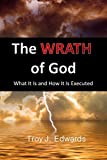 The Wrath of God: What it is and How it is Executed