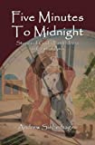 Five Minutes To Midnight: Stories of God's Faithfulness in Central Asia