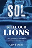 SOL Still Our Lions: A Fan's History of the Detroit Lions and the City They Represent