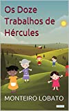 Os Doze Trabalhos de Hrcules (Stio do Picapau Amarelo - Vol. 3) (Portuguese Edition)