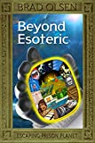 Beyond Esoteric: Escaping Prison Planet (Esoteric Series)