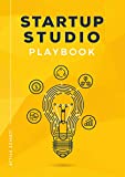 Startup Studio Playbook: For entrepreneurs, pioneers and creators who want to build ventures faster and with higher chance of success. Master the studio framework and start building.