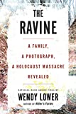 The Ravine: A Family, a Photograph, a Holocaust Massacre Revealed