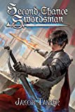 Second Chance Swordsman (A LitRPG Adventure, Book 1)