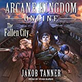 Arcane Kingdom Online: The Fallen City: A LitRPG Adventure, Book 3