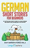 German Short Stories for Beginners Volume 2: 20 Captivating Short Stories to Learn German & Grow Your Vocabulary the Fun Way! (Easy German Stories) (German Edition)