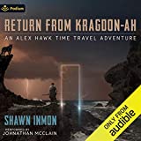 Return from Kragdon-Ah: An Alex Hawk Time Travel Adventure, Book 3