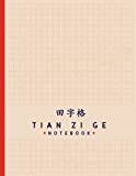 Tian Zi Ge NoteBook: Chinese Writing Practice Book/ Tian Zi Ge Chinese Character Notebook/Writing Practice Notebooks/Practice Writing Chinese Exercise ... Writing Practice Book for Beginner