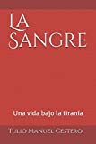 La Sangre: Una vida bajo la tirana (Obras Clsicas Dominicanas) (Spanish Edition)