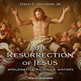 The Resurrection of Jesus: Apologetics, Polemics, History