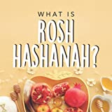 What is Rosh Hashanah?: Your guide to the fun traditions of the Jewish New Year (Jewish Holiday Series)