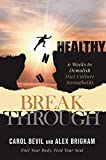 BREAK THROUGH: 6 Weeks to Demolish Diet Culture Strongholds