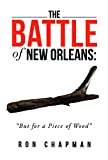 The Battle of New Orleans: But for a Piece of Wood (New Orleans History)