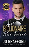 Her Billionaire Best Friend: A Sweet, Best Friend, Undercover Agent Romance (Black Tie Billionaires Book 4)