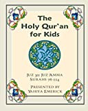 The Holy Qur'an for Kids - Juz 'Amma: A Textbook for School Children with English and Arabic Text (Learning the Holy Qur'an)