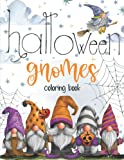 Halloween Gnomes Coloring Book: A Fun halloween gnomes coloring book for Adults and Kids with Cute Characters ! " New for Halloween"