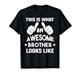 This Is What An Awesome Brother Looks Like T-Shirt