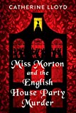 Miss Morton and the English House Party Murder: A Riveting Victorian Mystery (A Miss Morton Mystery)