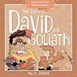 The Story of David and Goliath: Rhyming Bible Fun for Kids! (Oh, What God Will Go and Do!)