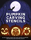 Pumpkin Carving Stencils: 50 Halloween Templates for Carving Pumpkins, Decorating and Painting Crafts